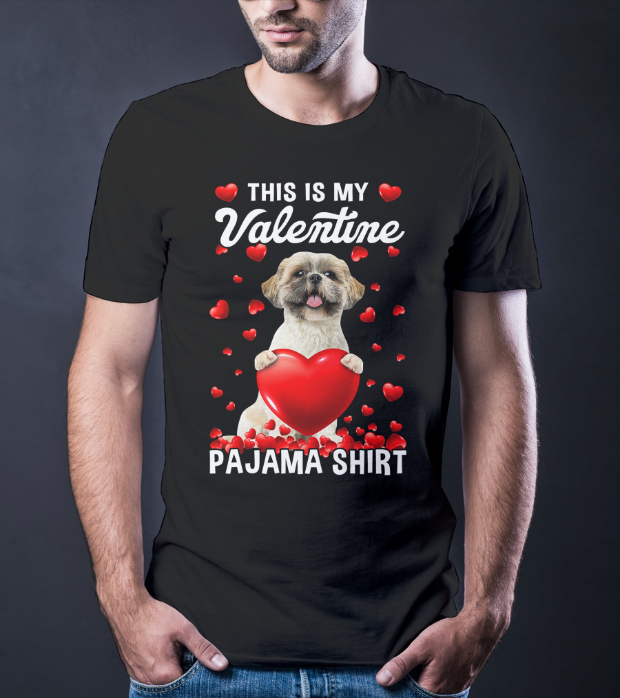 Cute This Is My Valentine Pajama Shih Tzu Dog Puppy With Hearts T-Shirt