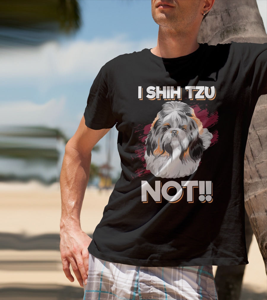 I Shih Tzu Not Cute Long Soft Fur Groomed Dog Art Funny T-Shirt