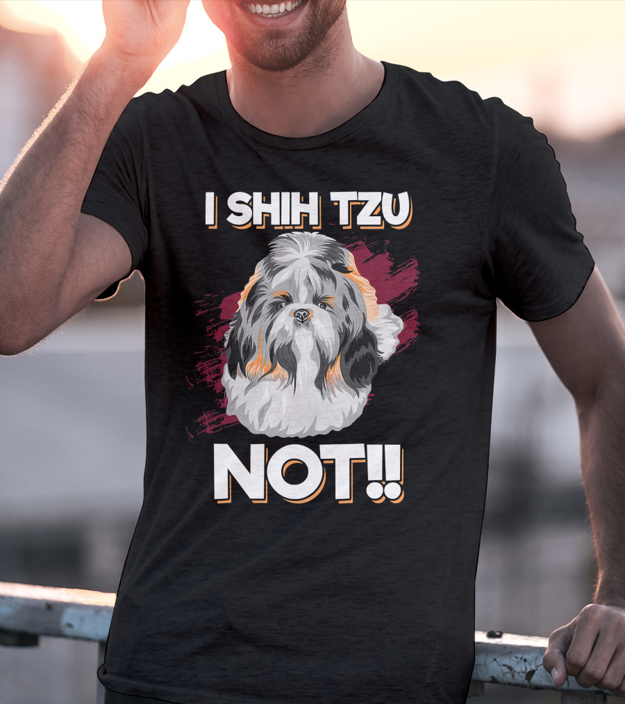 I Shih Tzu Not Cute Long Soft Fur Groomed Dog Art Funny T-Shirt