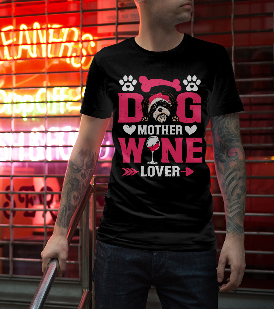 Funny Shih Tzu Dog Wine Mother Lovers Day T-Shirt