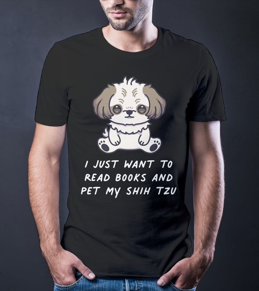 I Just Want To Read Books And Pet My Shih Tzu T-Shirt