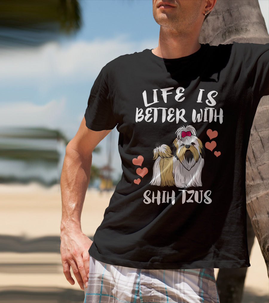 Life Is Better With Shih Tzus And Hearts T-Shirt