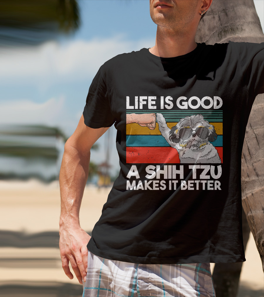 Life Is Good A Shih Tzu Makes It Better Fist Bump Sunglasses Retro Stripes T-Shirt