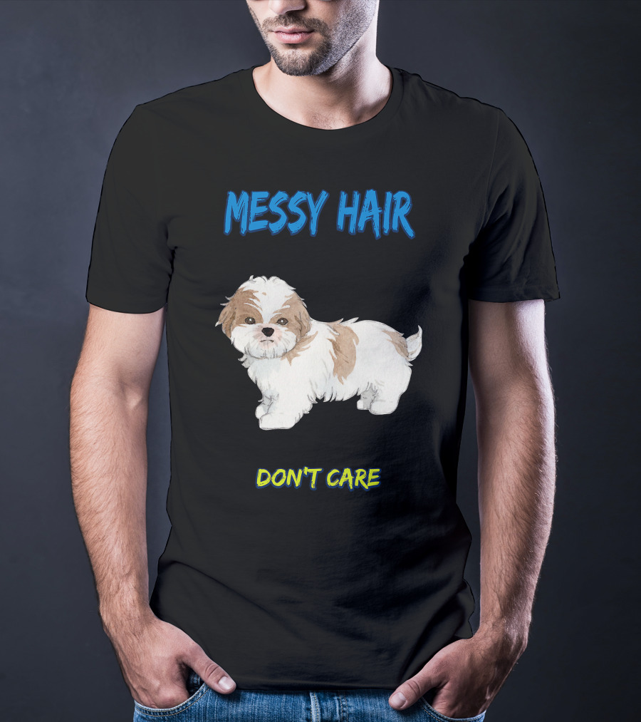 MESSY HAIR DON'T CARE Cute Puppy T-Shirt