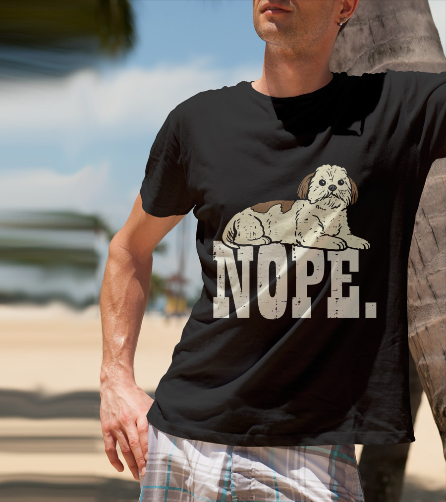Nope Lazy Shih Tzu Funny Animal Pet Dog Lover Owner T-Shirt