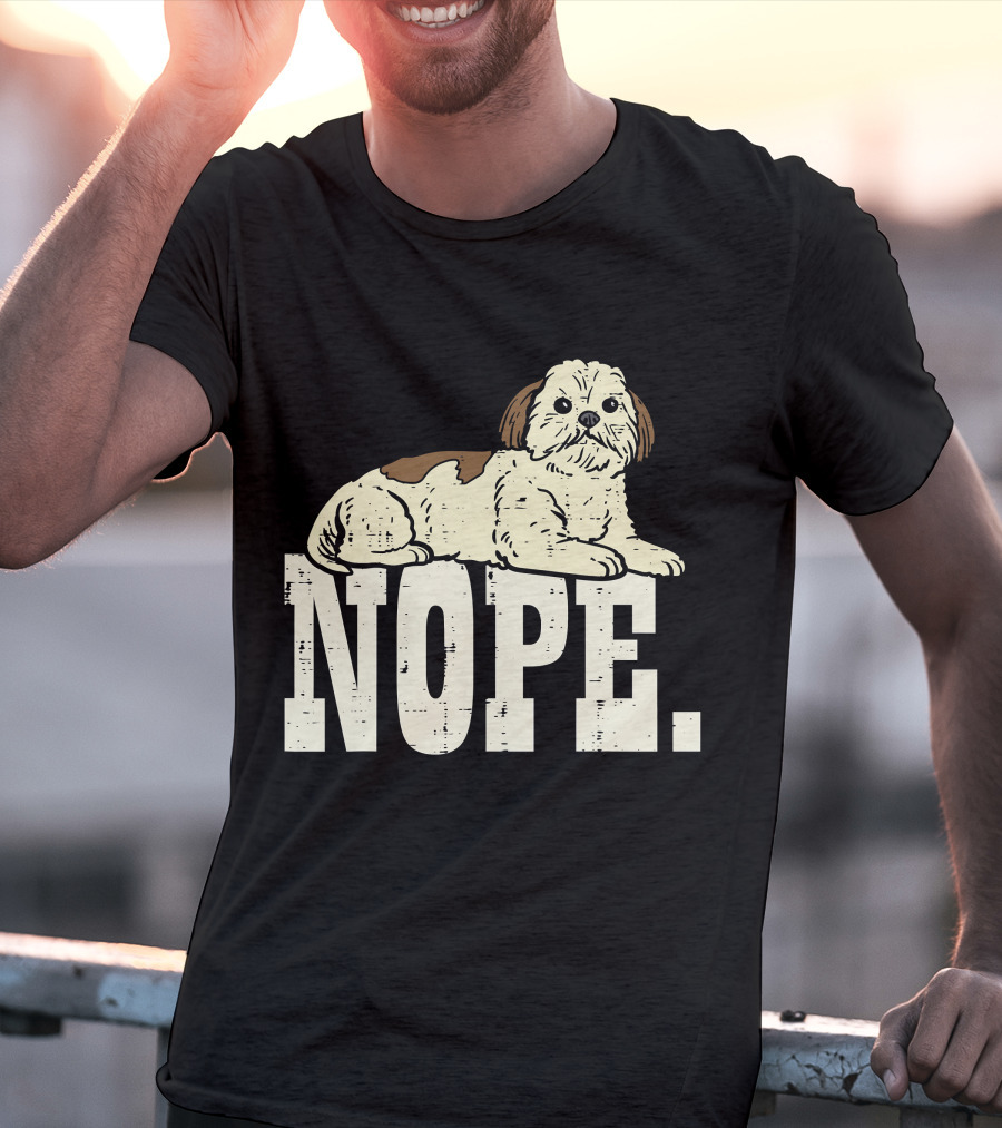 Nope Lazy Shih Tzu Funny Animal Pet Dog Lover Owner T-Shirt