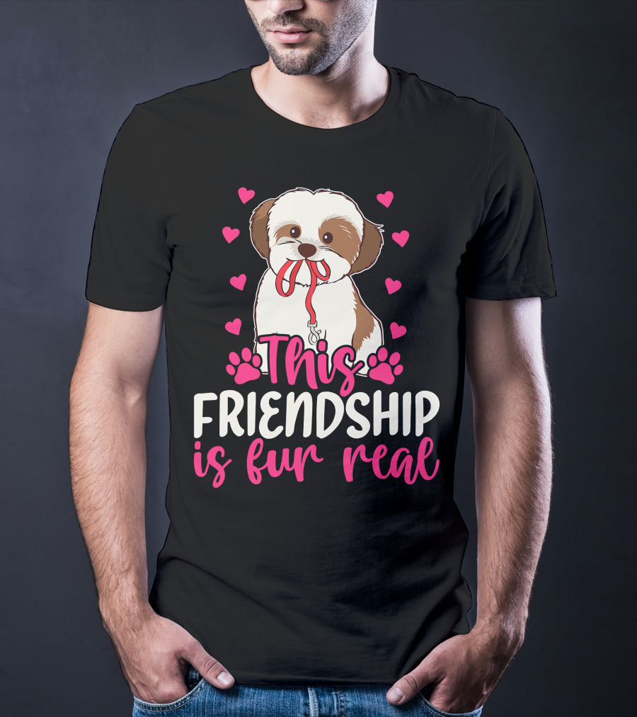 Shih Tzu This Friendship Is Fur Real Funny Dog Lover Hearts And Paws T-Shirt