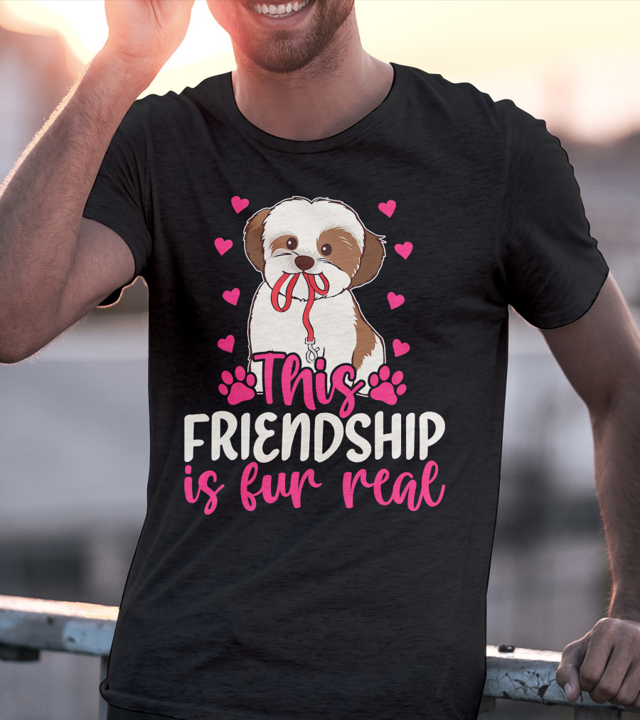 Shih Tzu This Friendship Is Fur Real Funny Dog Lover Hearts And Paws T-Shirt