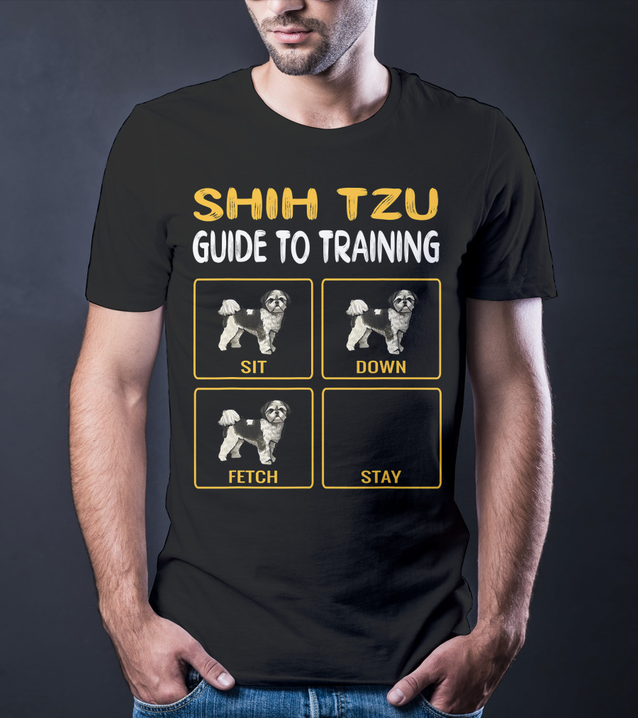 Shih Tzu Sit Down Fetch Stay Guide To Training Dog Obedience T-Shirt