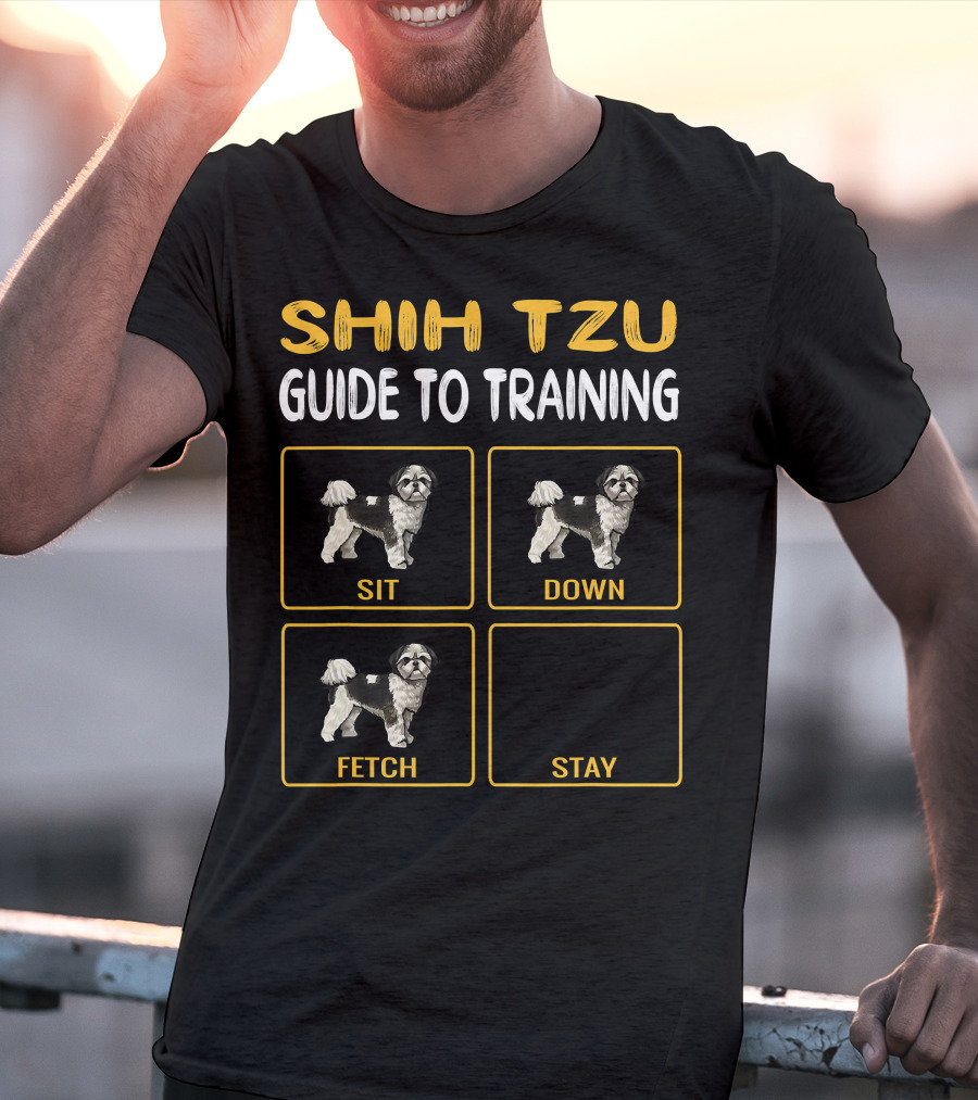 Shih Tzu Sit Down Fetch Stay Guide To Training Dog Obedience T-Shirt