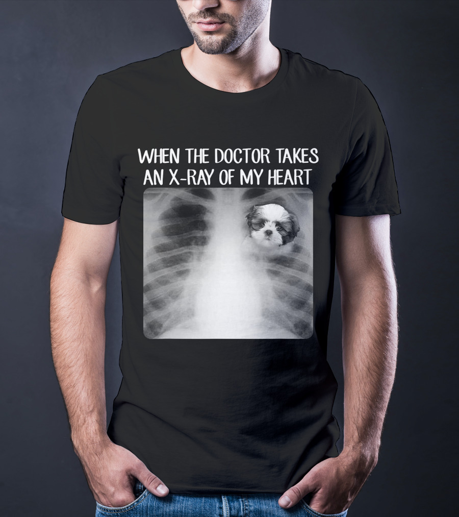 When Doctor Takes X-ray Of My Heart Shih Tzu Mom Image T-Shirt