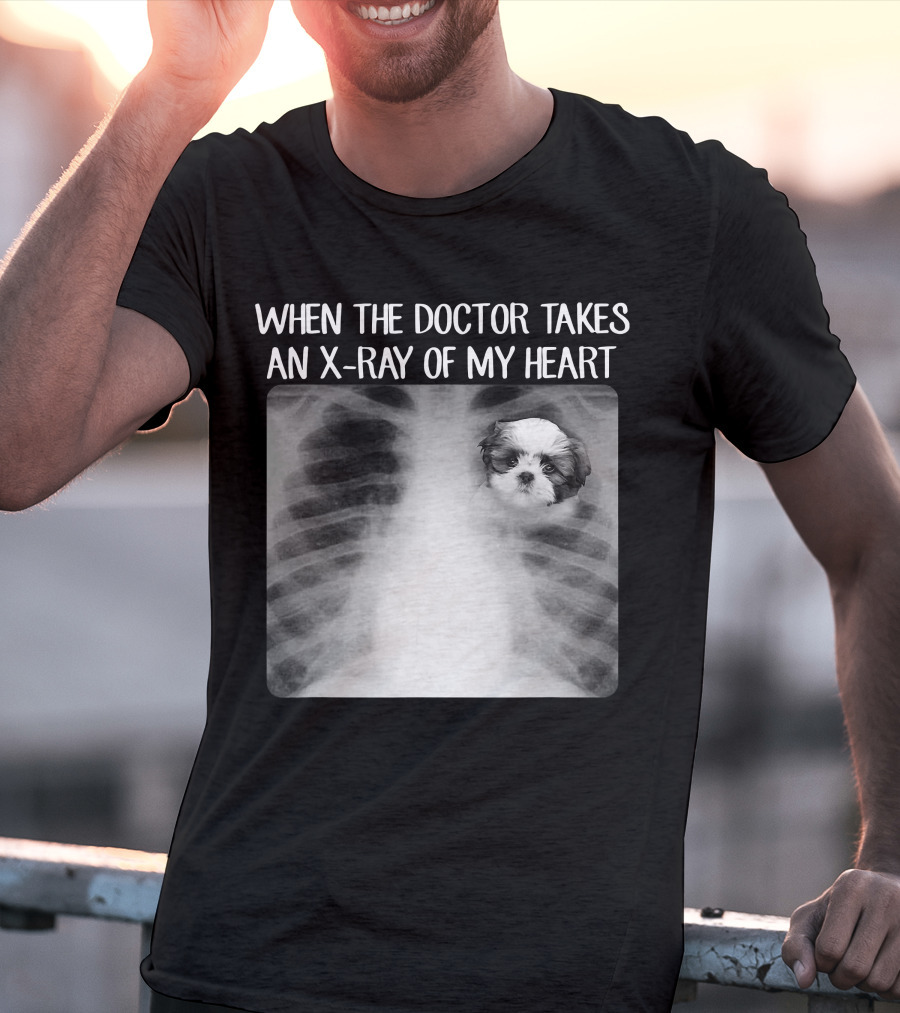When Doctor Takes X-ray Of My Heart Shih Tzu Mom Image T-Shirt