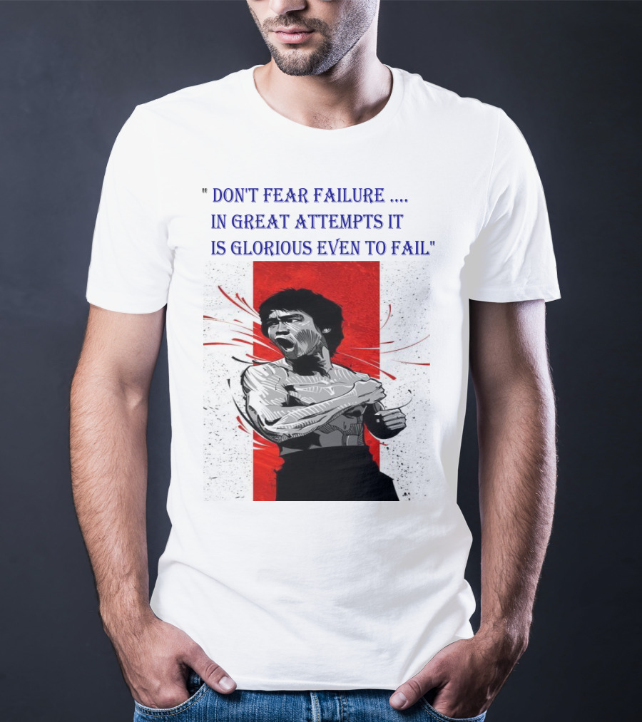 Don't Fear Failure IN Great Attempts It Is Glorious Even To Fail T-Shirt