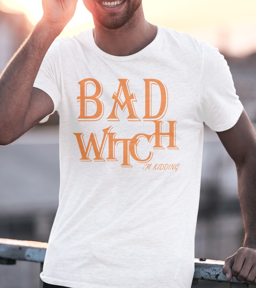 Bad Witch I'm Kidding Funny Halloween Couple T-Shirt