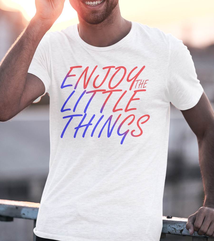 Enjoy The Little Things Gradient Lettering T-Shirt