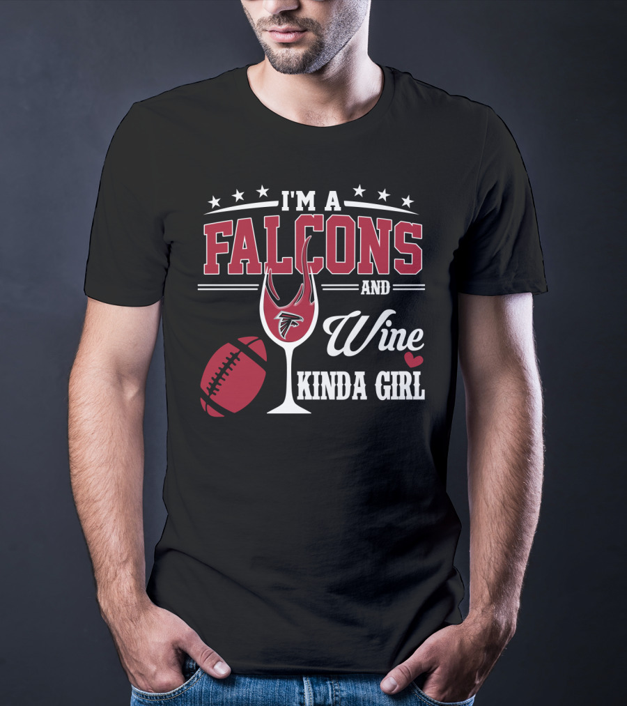 I'm A Falcons And Wine Kinda Girl T-Shirt