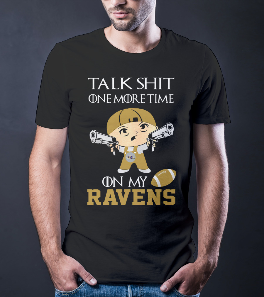 Talk Shit One More Time On My Ravens T-Shirt