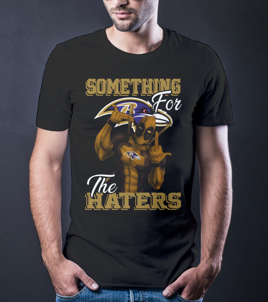 Baltimore Ravens Something For The Haters T-Shirt