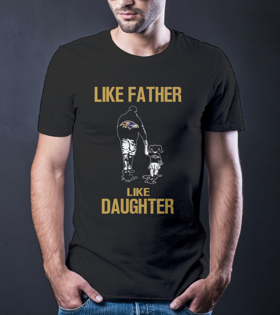 Like Father Like Daughter Baltimore Ravens T-Shirt
