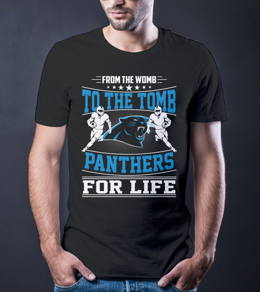 From The Womb To The Tomb Panthers For Life T-Shirt