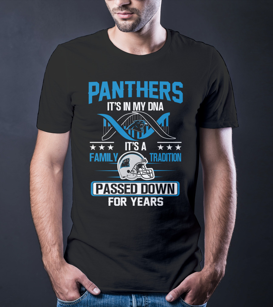 Panthers It's In My Dna It's A Family Tradition Passed Down For Years T-Shirt