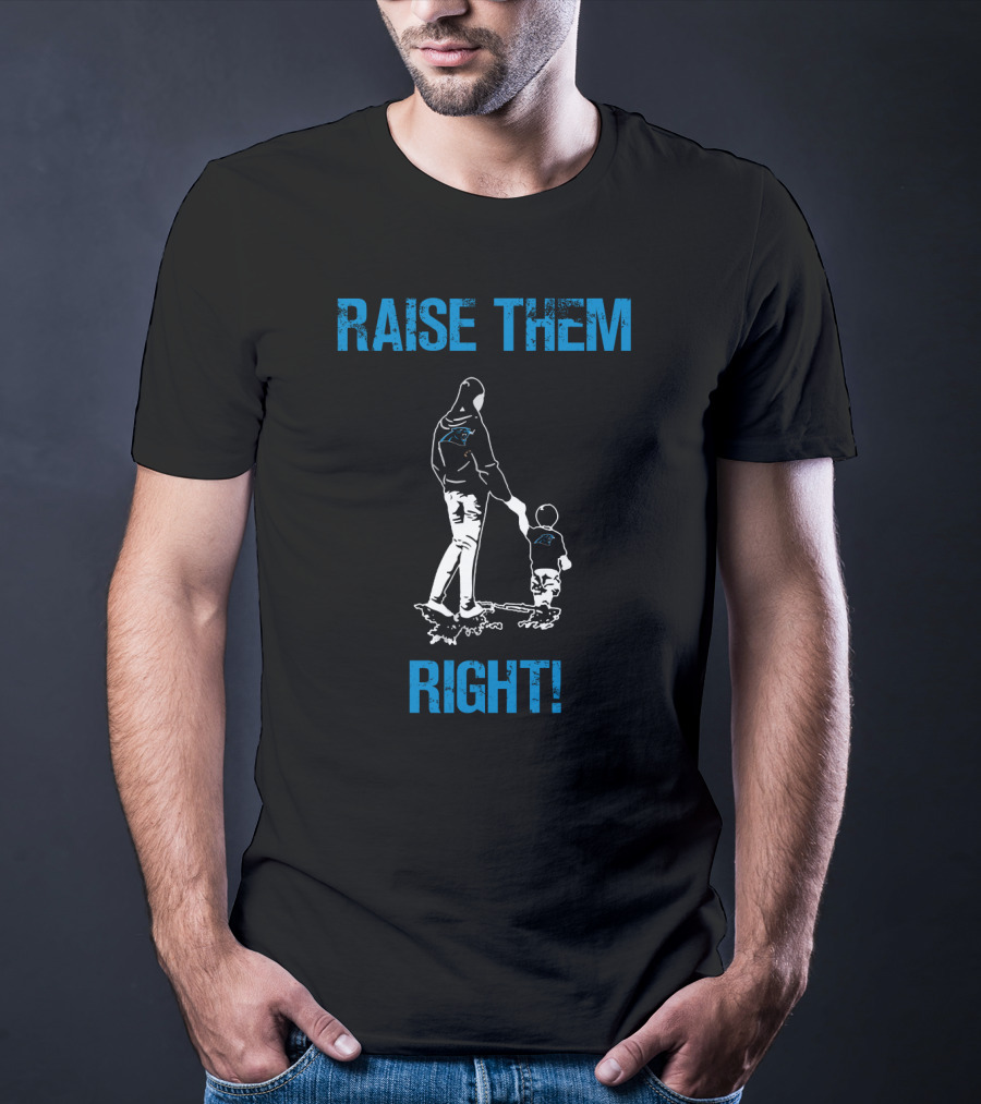 Raise Them Right Carolina Panthers T-Shirt