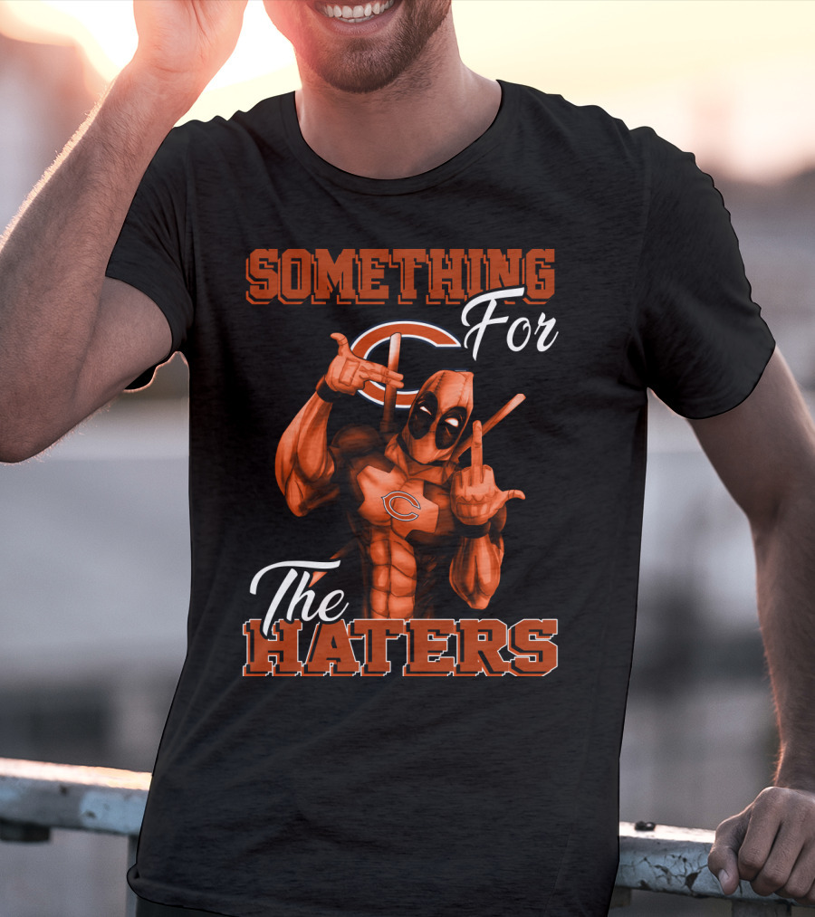 Something For The Haters Chicago Bears T-Shirt
