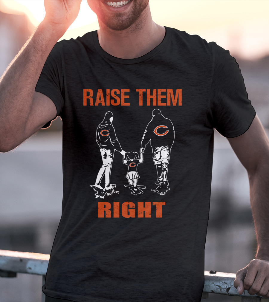 Raise Them Right Chicago Bears Family T-Shirt
