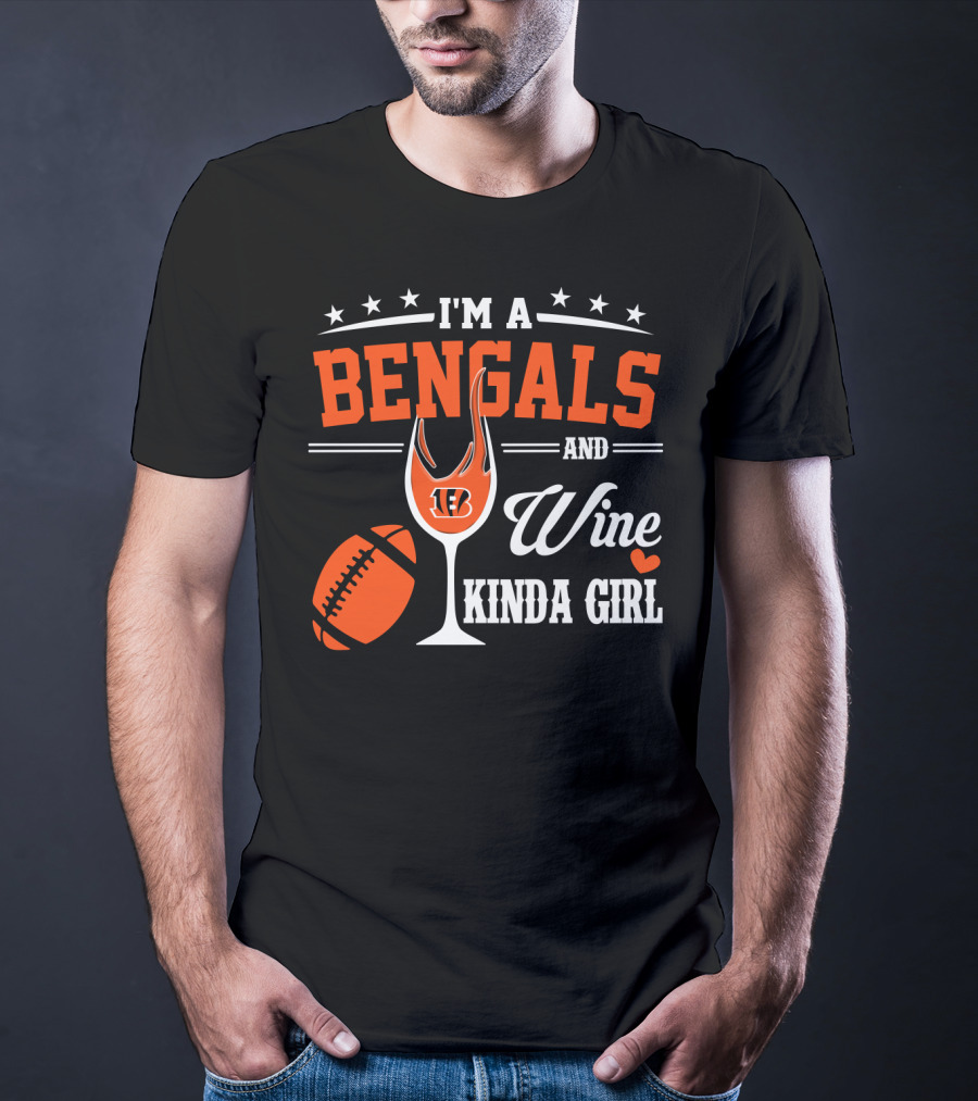 I'm A Bengals And Wine Kinda Girl T-Shirt