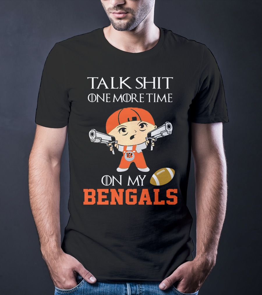 Talk Shit One More Time On My Bengals T-Shirt