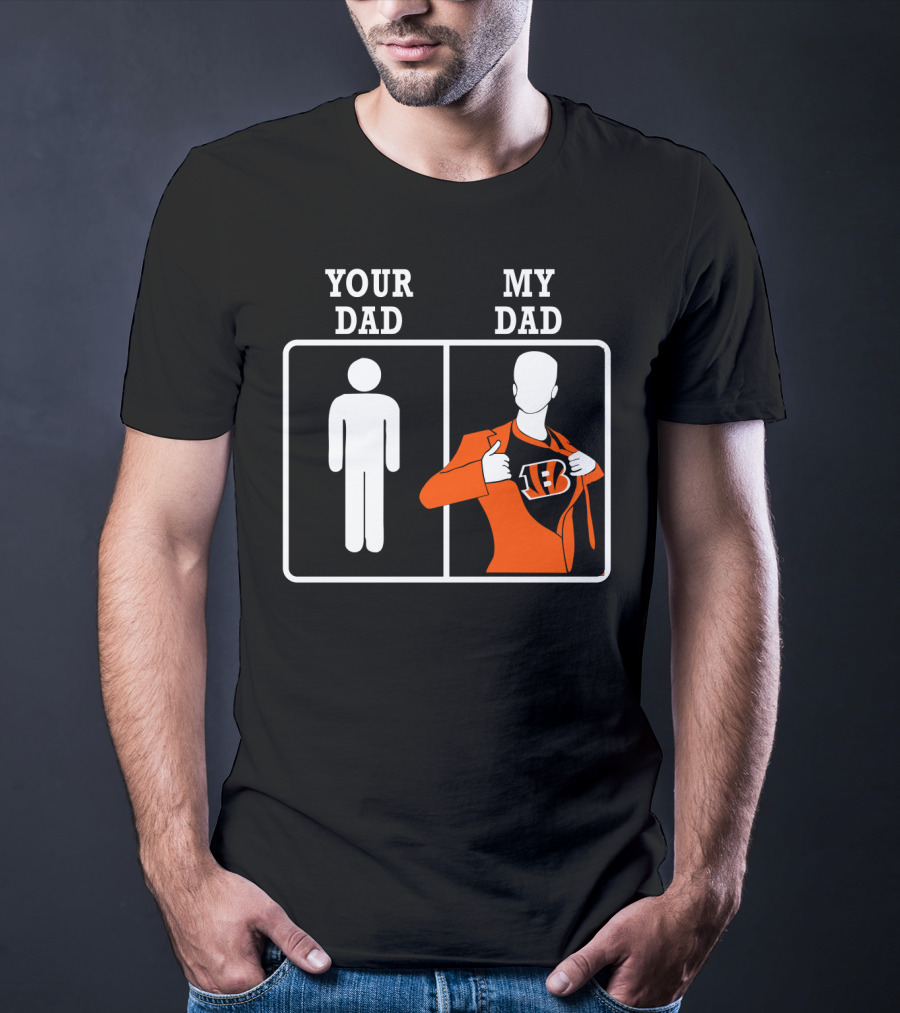 Your Dad My Dad Cincinnati Bengals T-Shirt