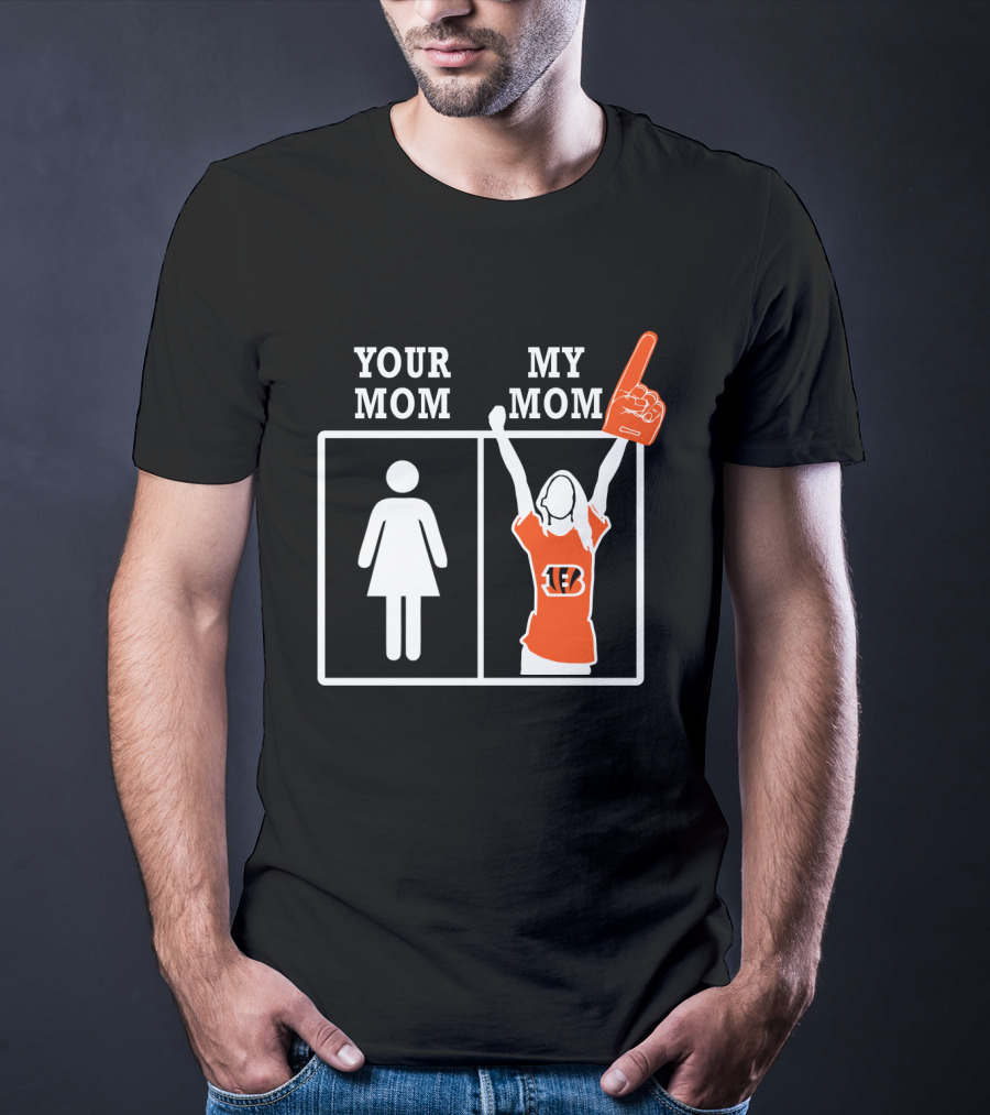 Your Mom My Mom Cincinnati Bengals T-Shirt
