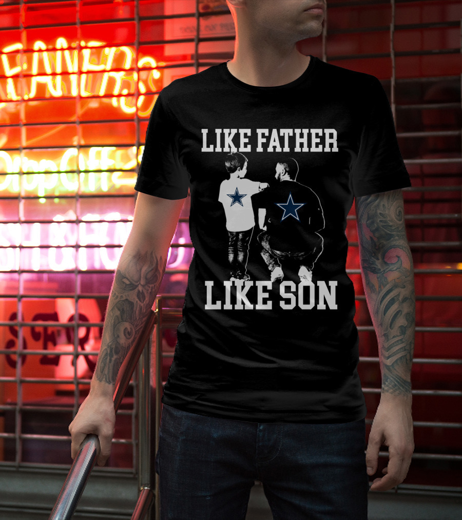 Like Father Like Son Dallas Cowboys T-Shirt