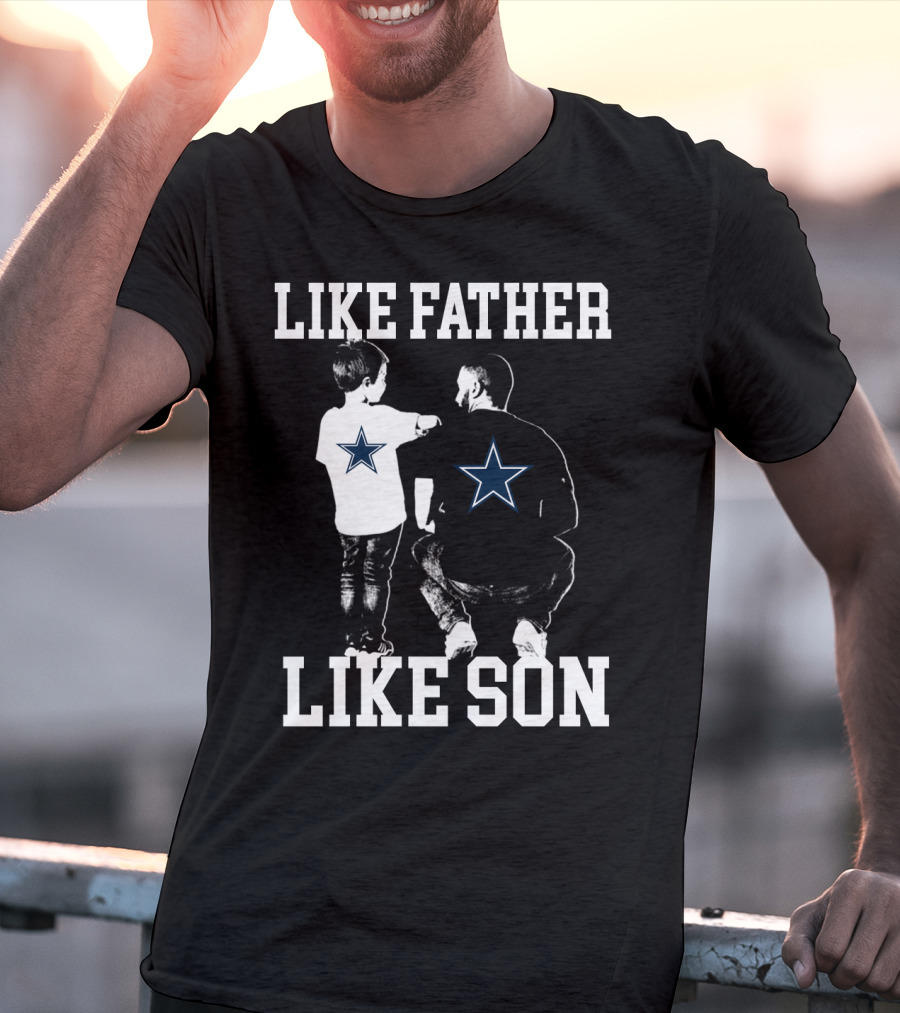 Like Father Like Son Dallas Cowboys T-Shirt