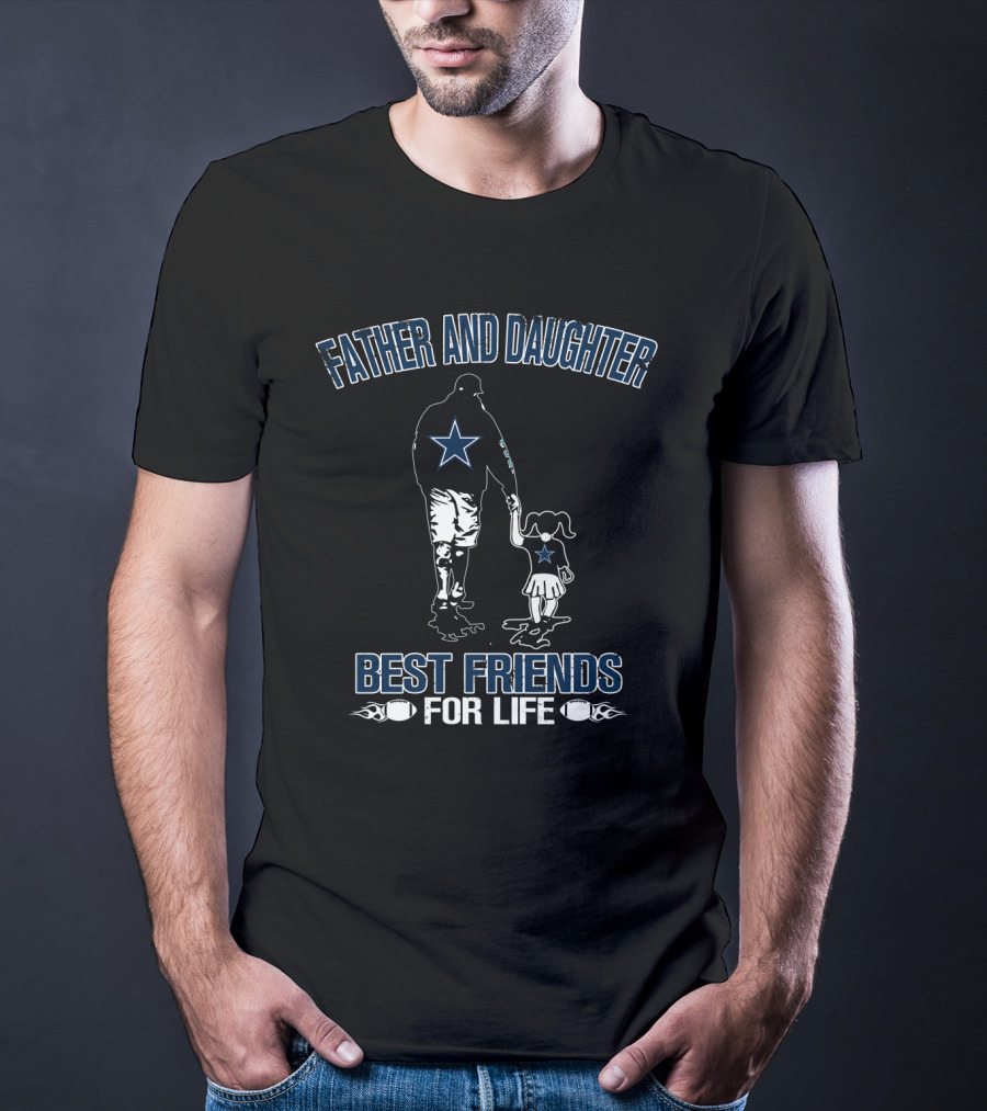 Father And Daughter Best Friends For Life Dallas Cowboys T-Shirt