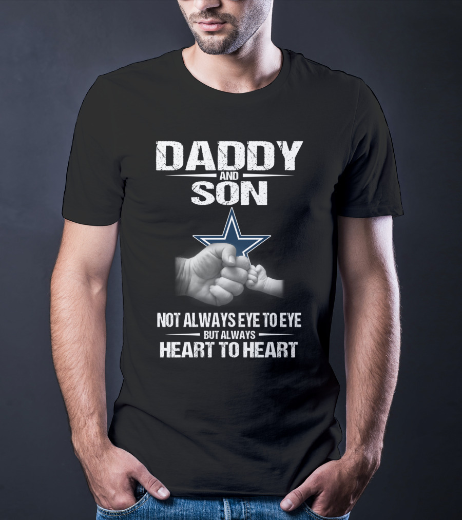 Dallas Cowboys Daddy And Son Not Always Eye To Eye But Always Heart To Heart T-Shirt