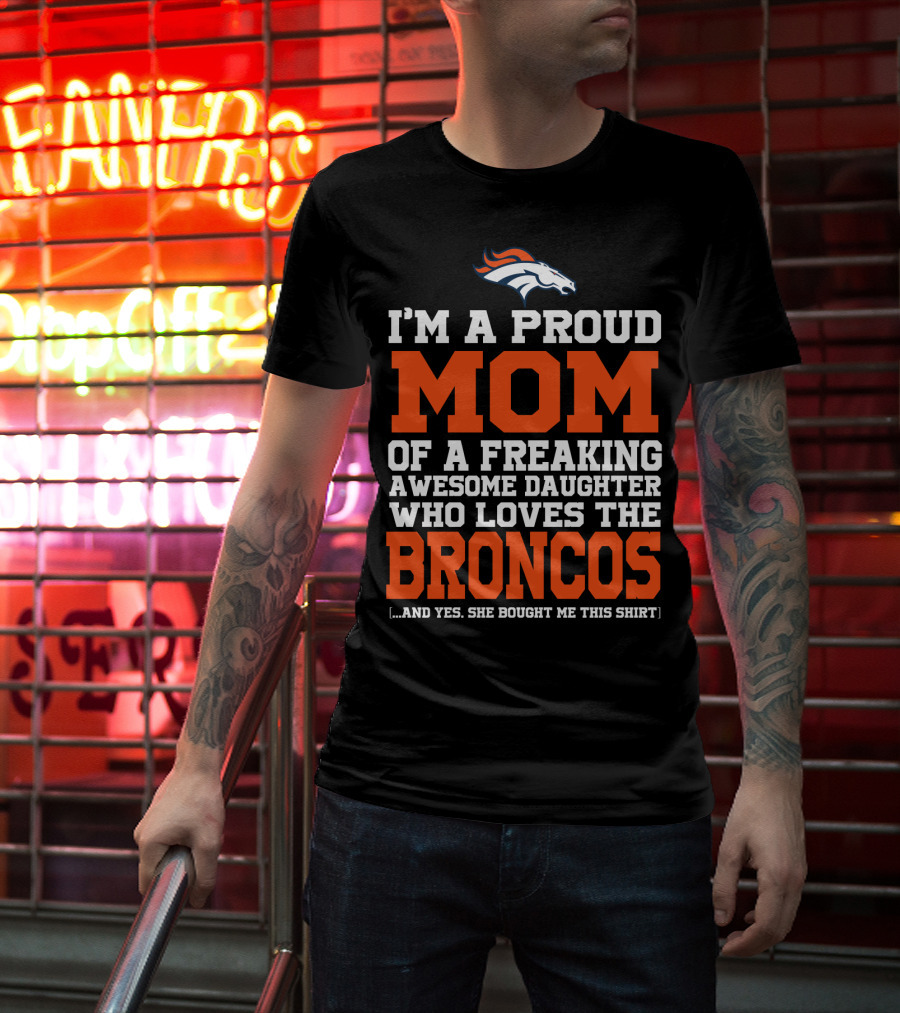 Denver Broncos Proud Mom Of Awesome Daughter Fan T-Shirt