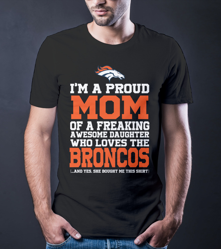 Denver Broncos Proud Mom Of Awesome Daughter Fan T-Shirt