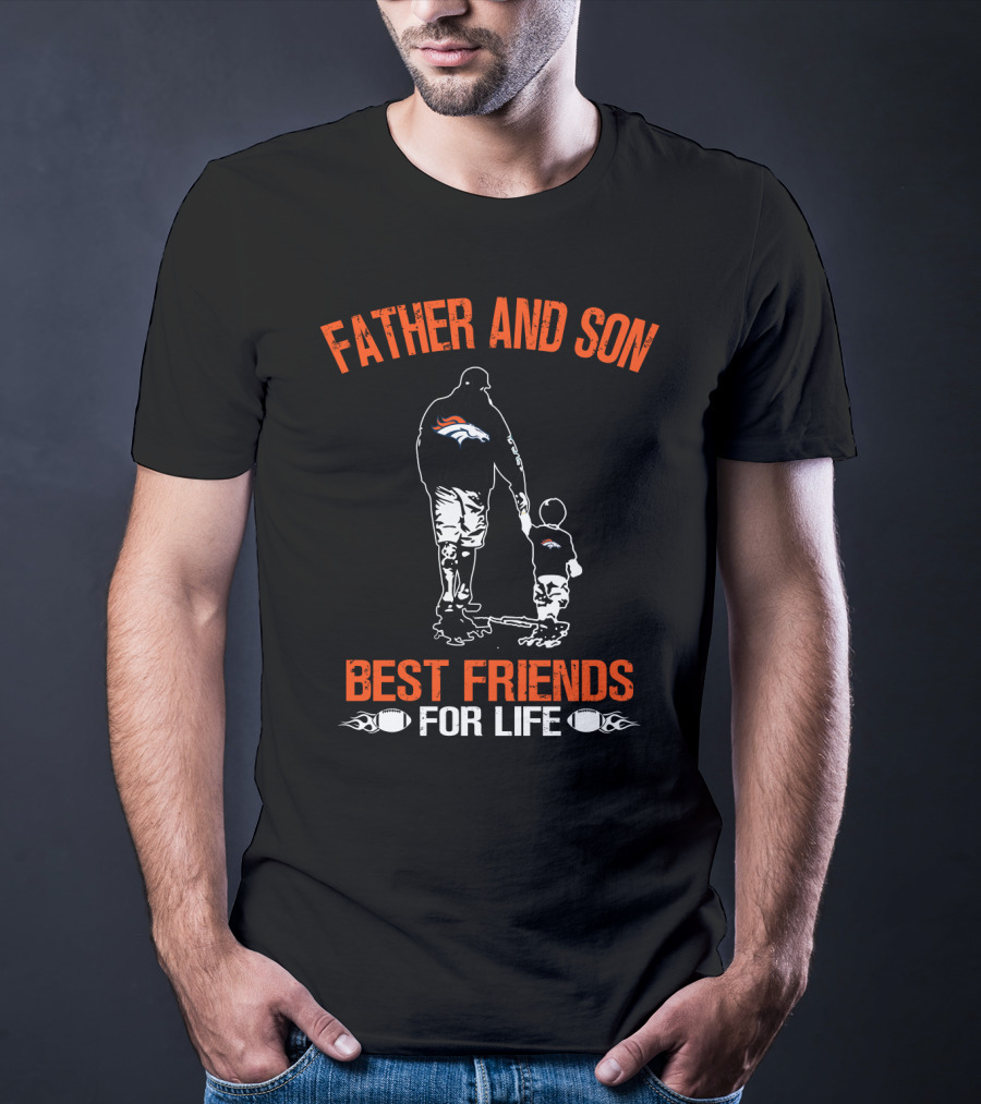Father And Son Denver Broncos Best Friends For Life T-Shirt