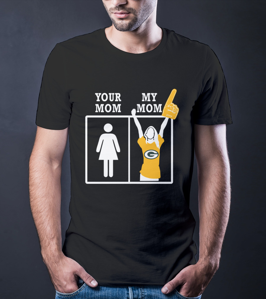Your Mom My Mom Green Bay Packers Fan T-Shirt