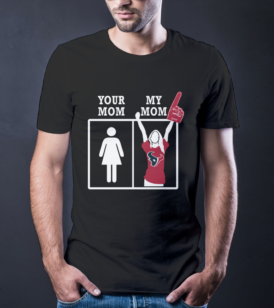 Your Mom My Mom Houston Texans T-Shirt