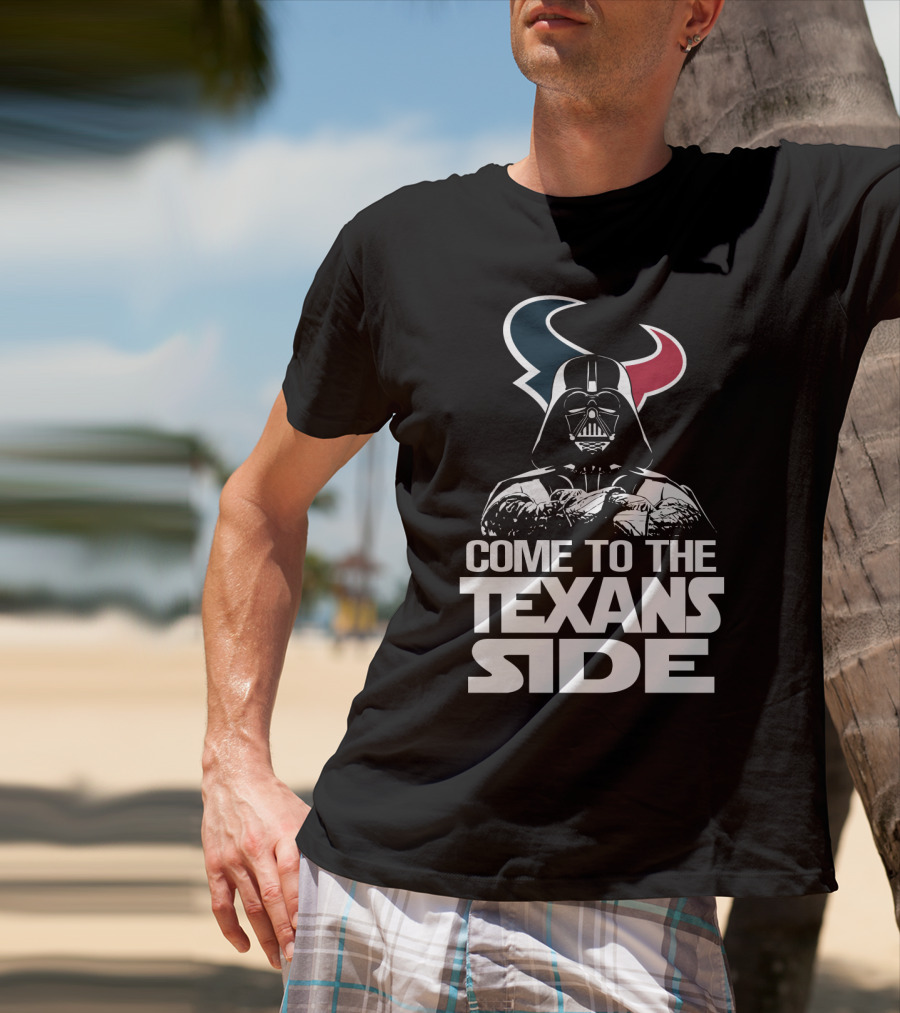 Come To The Texans Side Houston Texans T-Shirt