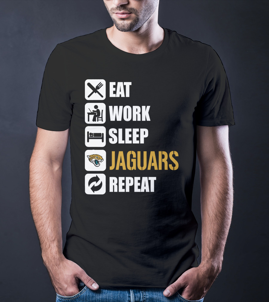 Eat Work Sleep Jaguars Repeat Jacksonville Jaguars T-Shirt