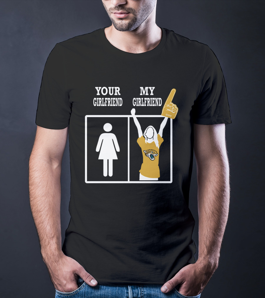 Your Girlfriend My Girlfriend Jacksonville Jaguars T-Shirt