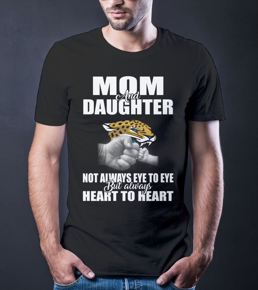 Mom And Daughter Jacksonville Jaguars Not Always Eye To Eye But Always Heart To Heart T-Shirt