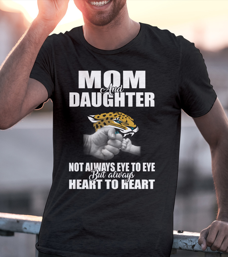 Mom And Daughter Jacksonville Jaguars Not Always Eye To Eye But Always Heart To Heart T-Shirt