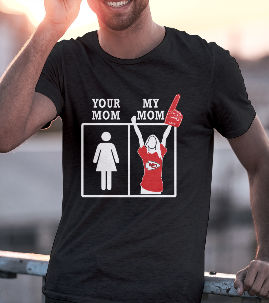 Your Mom My Mom Kansas City Chiefs T-Shirt