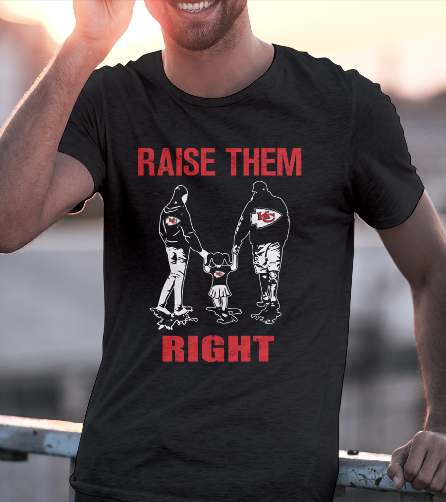 Raise Them Right Kansas City Chiefs Family Football Fans T-Shirt