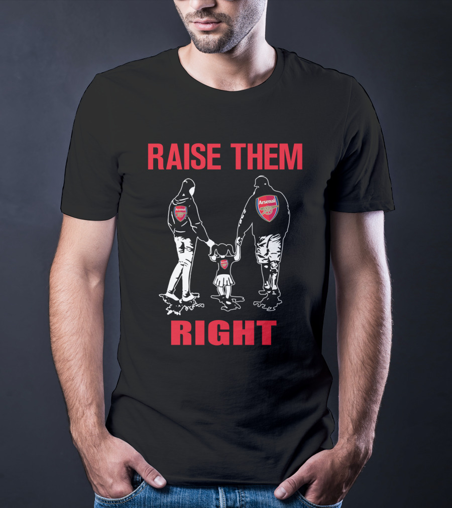 Raise Them Right Arsenal Family T-Shirt