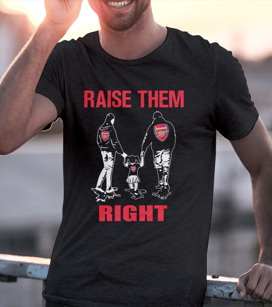 Raise Them Right Arsenal Family T-Shirt